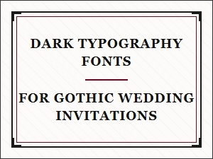 Gothic Wedding Invitation Typography Styles